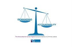 [ai] A graphic depicting a balanced scale symbolizing justice. The words "DEMANDING" and "ACCOUNTABILITY" are shown on either side of the scale. Below, text reads "The Advocates for Human Rights Exclusive Series on Criminal Justice."